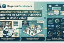 MagazinePanda.com Review Exploring Its Content, Publishing Model & Online Value.